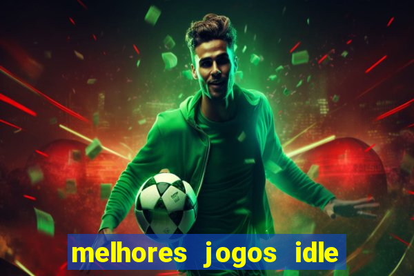 melhores jogos idle para android